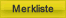 Merkliste